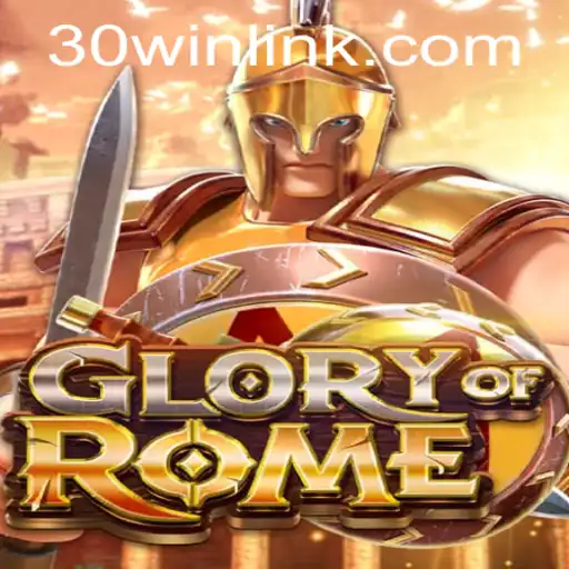 GloryofRome: Descubra o Fascinante Mundo do Jogo de Estratégia com a Promoção 30win